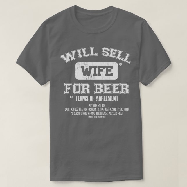 Will Sell Wife for Beer T-Shirt (Design Front)