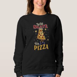 Will Skate For Pizza Roller Derby Sweatshirt