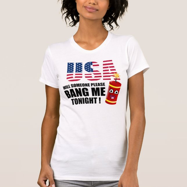 WILL SOMEONE PLEASE BANG ME TONIGHT T-Shirt (Front)