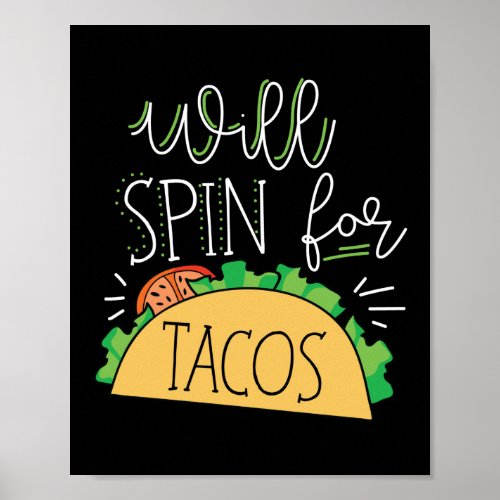 Will Spin For Tacos Funny Workout Gym Fitness Poster