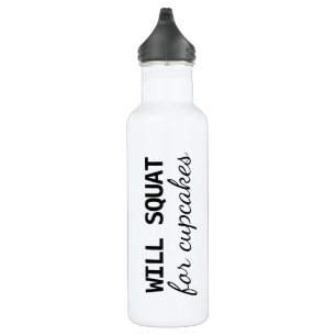 Will Squat for Cupcakes Water Bottle