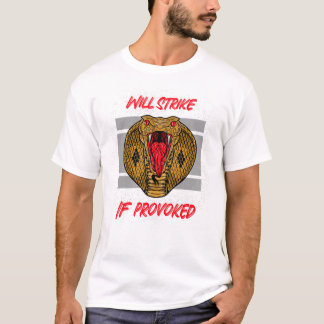 Will Strike if Provoked T-Shirt