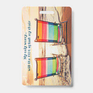 Will the Tide Splash My Chair - Luggage Tag Badge