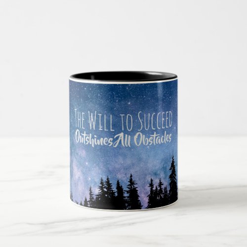 Will To Succeed Outshines Obstacles Inspirational Two_Tone Coffee Mug