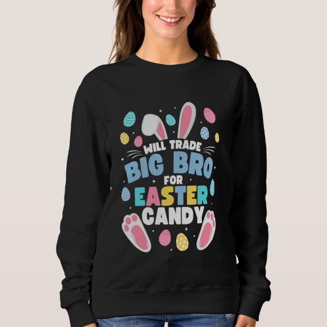 Will Trade Big Brother For Easter Candy Funny Big  Sweatshirt (Front)