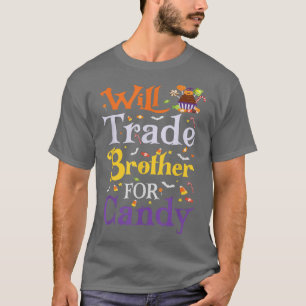 Will Trade Brother For Candy Halloween Girls Costu T-Shirt