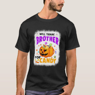 Will Trade Brother For Candy Matching Halloween Br T-Shirt