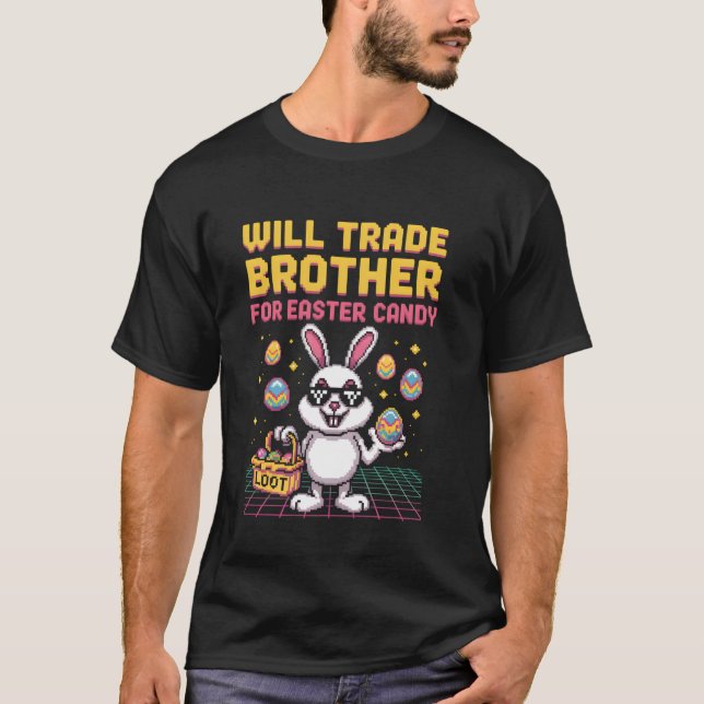 Will Trade Brother For Candy Retro Gamer Easter Da T-Shirt (Front)