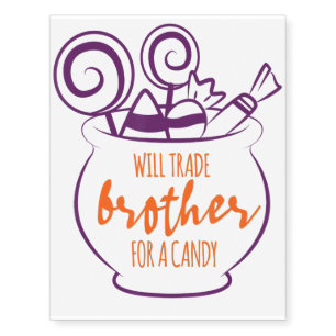 Will TRADE Brother For CANDY Trick Or Treat Gift Temporary Tattoos