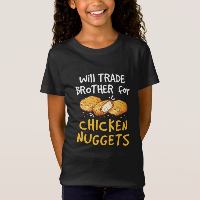 Will Trade Brother for Chicken Nuggets T-Shirt (Front)