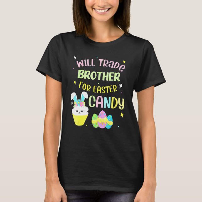 Will Trade Brother For Easter Candy Eggs Kids Boys T-Shirt (Front)