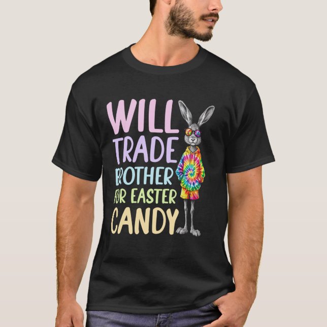 Will Trade Brother For Easter Candy for Boys Girls T-Shirt (Front)