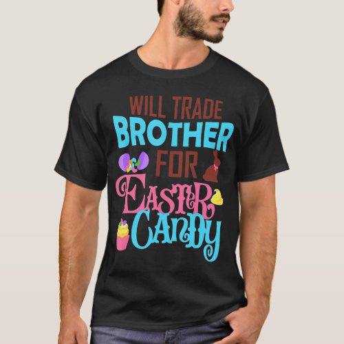 Will trade brother for easter candy funny gift for T_Shirt