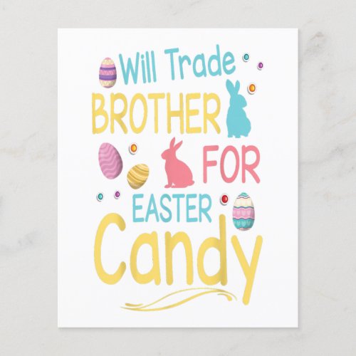 Will Trade Brother For Easter Candy Happy Day Gift Flyer