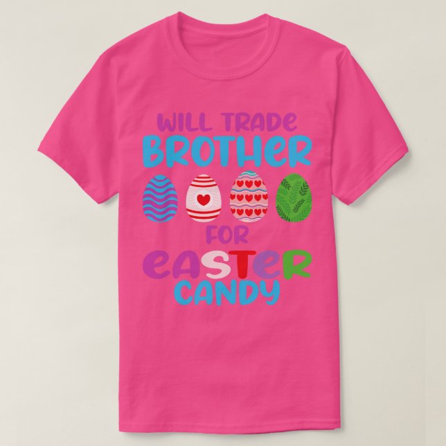 Will trade Brother for Easter Candy  T-Shirt (Design Front)