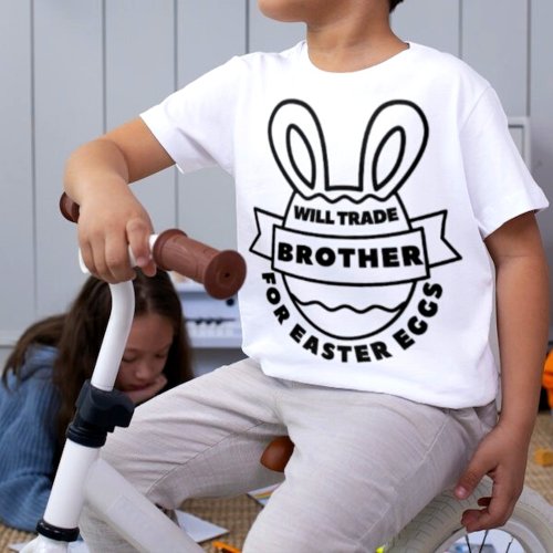 Will Trade Brother For Easter Eggs T_Shirt