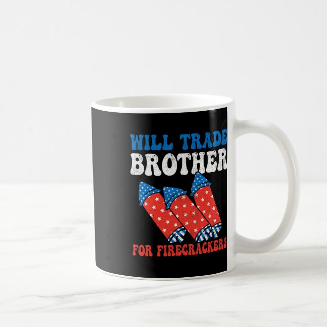 Will Trade Brother For Firecrackers 4th Of July Fi Coffee Mug (Right)