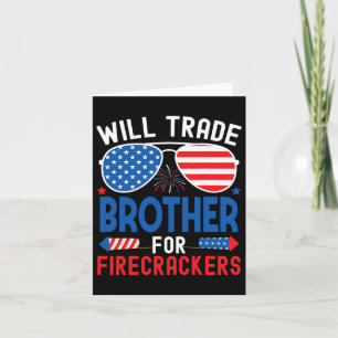 Will Trade Brother For Firecrackers Funny 4th Of J Card