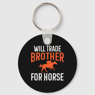 Will Trade Brother For Horse Riding Horseback Even Keychain