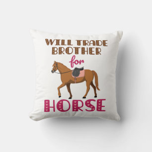 Will Trade Brother For Horse Throw Pillow