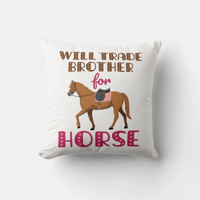 Will Trade Brother For Horse Throw Pillow (Front)