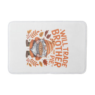 Will Trade Brother For Pie Gnomes Thanksgiving Day Bath Mat