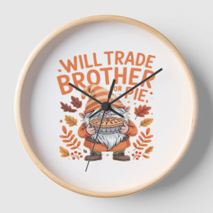 Will Trade Brother For Pie Gnomes Thanksgiving Day Clock