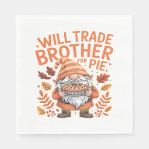 Will Trade Brother For Pie Gnomes Thanksgiving Day Napkins