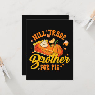 Will Trade Brother for Pie Thanksgiving Humor Fall Invitation