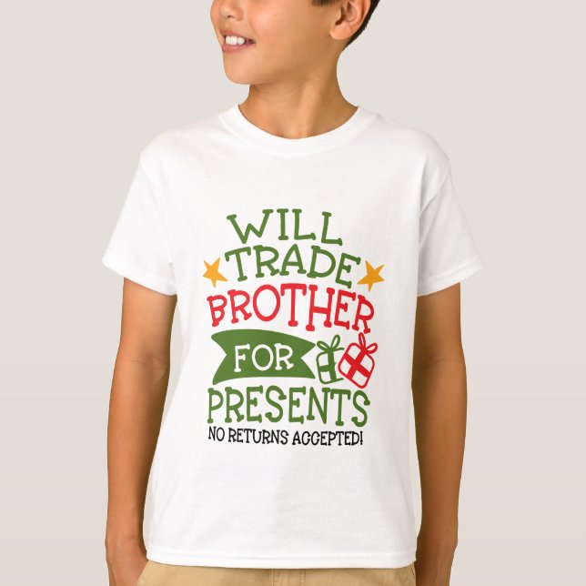 Will Trade Brother for Presents T-Shirt (Front)