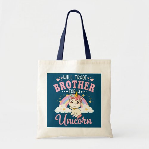 Will Trade Brother For Unicorn Funny Sister Loves Tote Bag