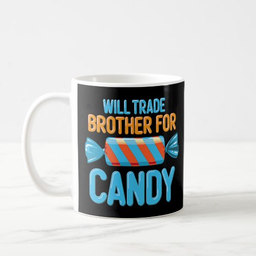 Will Trade Brother Sister For Candy Sibling Rivalr Coffee Mug