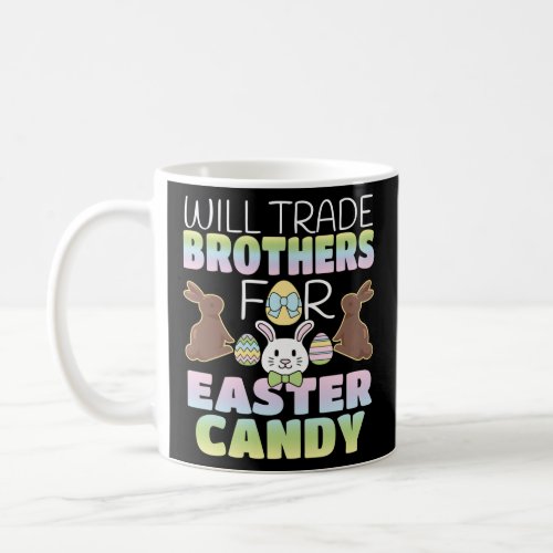 Will Trade Brothers For Easter Candy Cute Kids Lon Coffee Mug