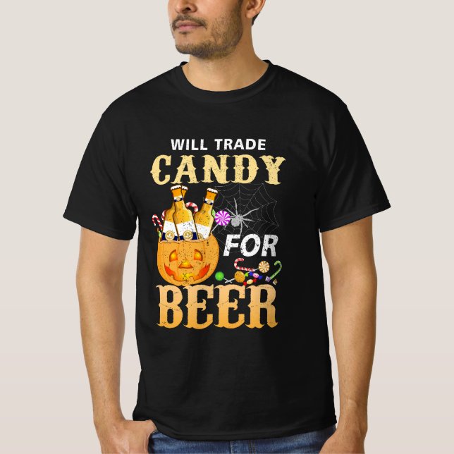 Will Trade Candy For Beer College Halloween Costum T-Shirt (Front)