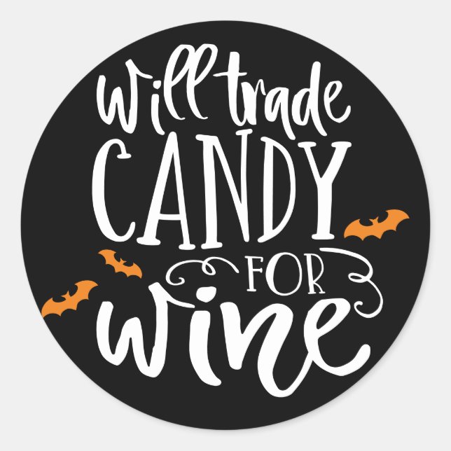 Will Trade Candy for Wine | Cute Halloween Humor Classic Round Sticker (Front)