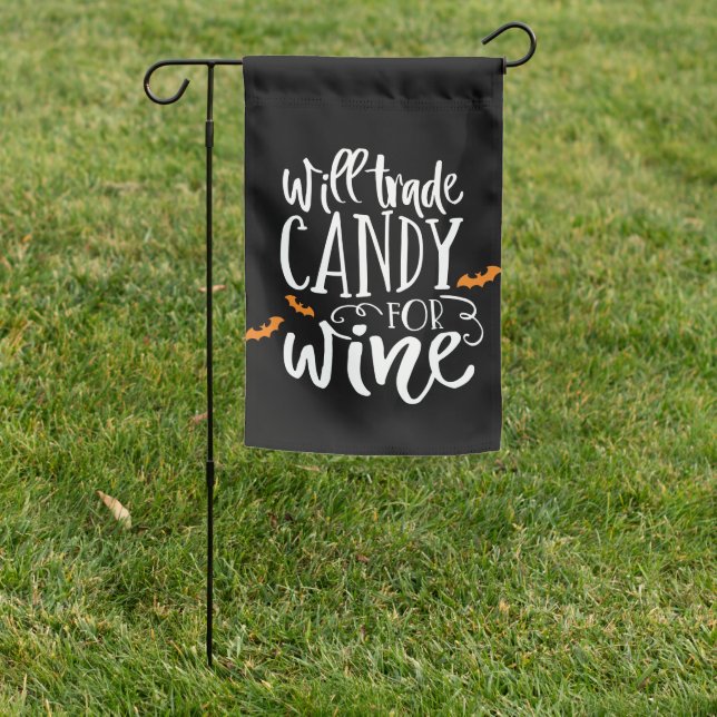 Will Trade Candy for Wine | Cute Halloween Humor Garden Flag (In SItu)