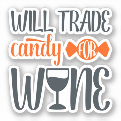 Will Trade Candy For Wine  Halloween Sticker