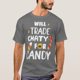 Will Trade Chaty For Candy Funny Matching Hallowee T-Shirt