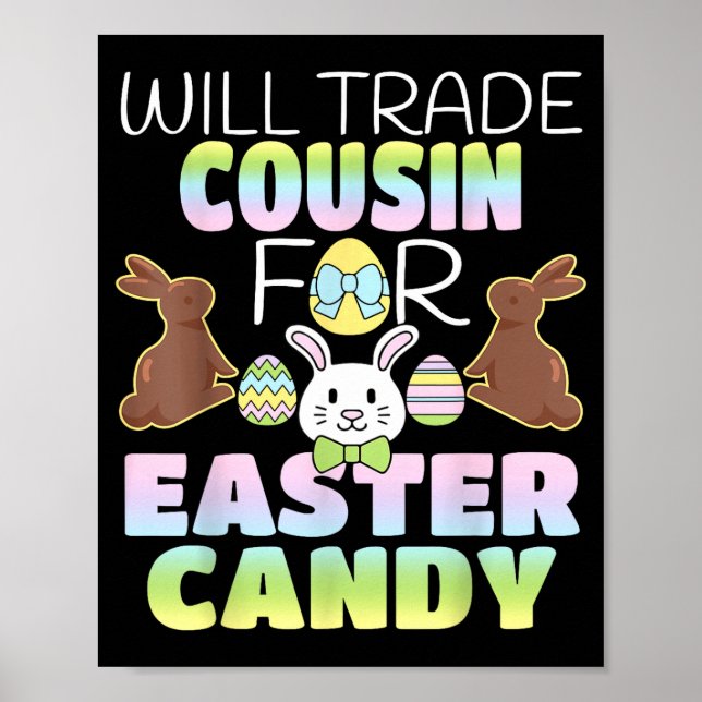 Will Trade Cousin For Easter Candy Cute Kids  Poster (Front)