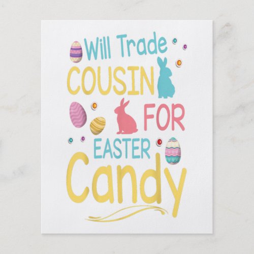 Will Trade Cousin For Easter Candy Happy Day Gift Flyer
