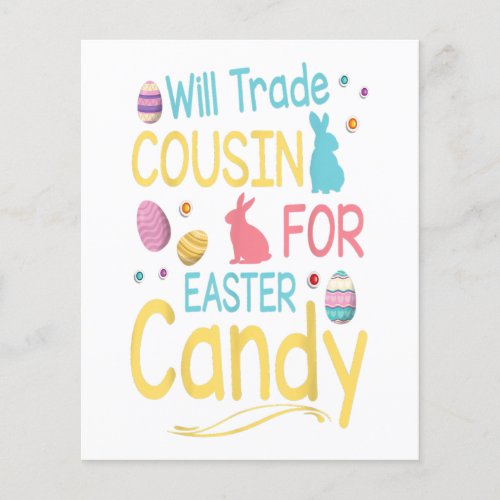 Will Trade Cousin For Easter Candy Happy Day Gift Flyer