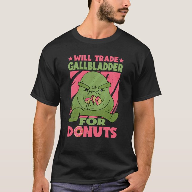 Will Trade Gallbladder For Donuts T-Shirt (Front)