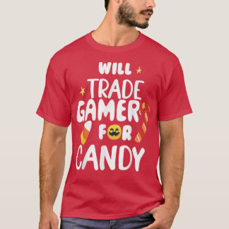 Will Trade Gamer For Candy Funny Matching Hallowee T-Shirt