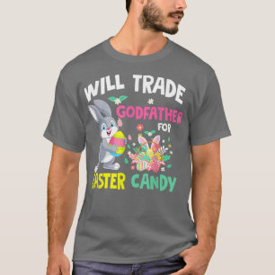 Will Trade Godfather For Easter Candy Funny Family T-Shirt