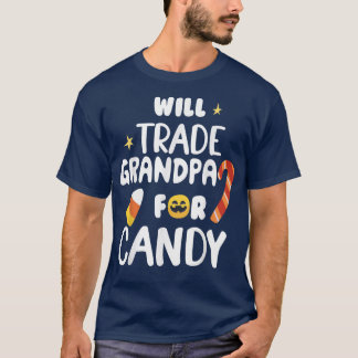 Will Trade Grandpa For Candy Funny Matching Hallow T-Shirt