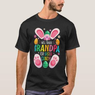 Will Trade Grandpa For Easter Candy Boys Girls T-Shirt