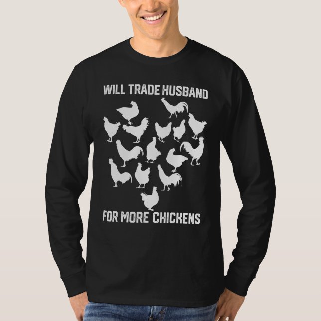 Will Trade Husband For More Chickens costume farme T-Shirt (Front)