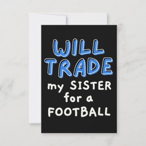 Will trade my sister for a football card