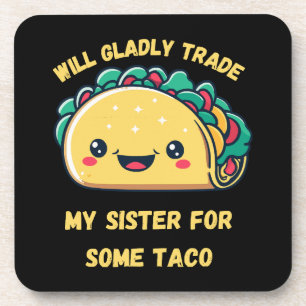 Will Trade My Sister for Tacos Beverage Coaster