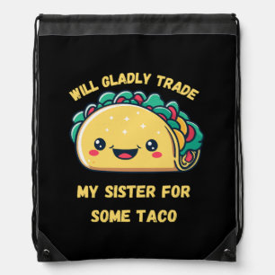 Will Trade My Sister for Tacos Drawstring Bag